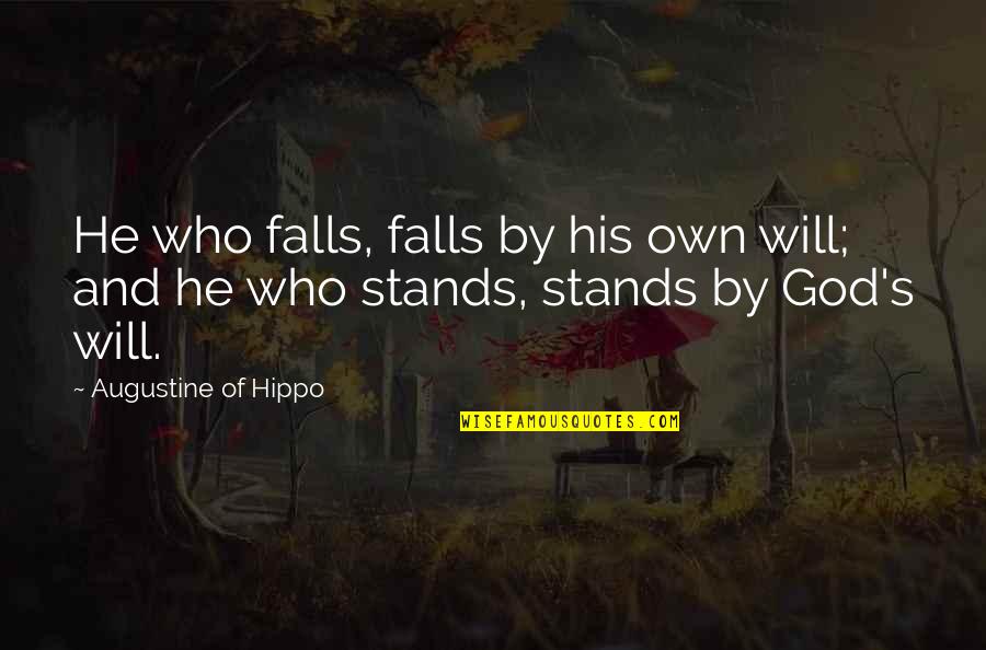 The Falls Of God Quotes By Augustine Of Hippo: He who falls, falls by his own will;