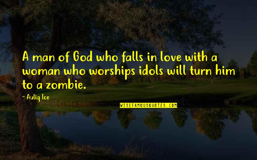 The Falls Of God Quotes By Auliq Ice: A man of God who falls in love