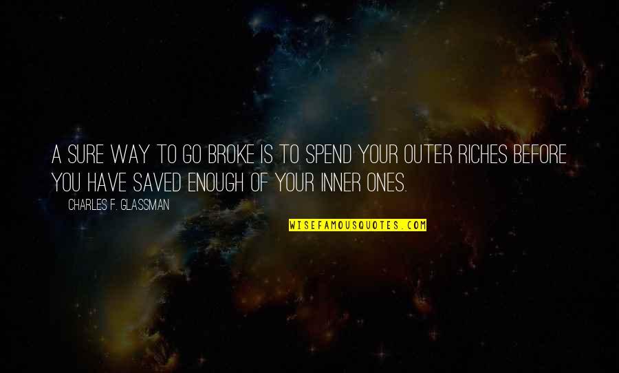 The Family That Preys Movie Quotes By Charles F. Glassman: A sure way to go broke is to The Family That Preys Movie Quotes By Charles F. Glassman: A sure way to go broke is to