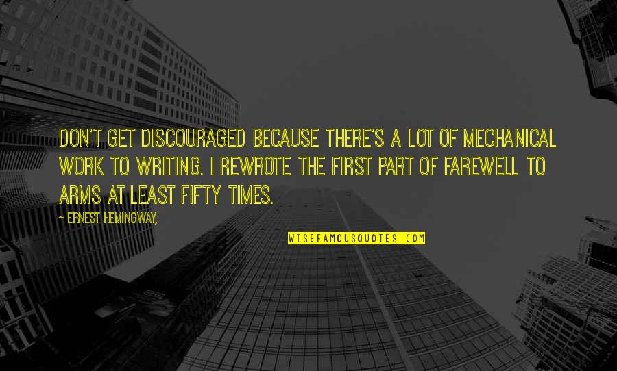 The Farewell Quotes By Ernest Hemingway,: Don't get discouraged because there's a lot of The Farewell Quotes By Ernest Hemingway,: Don't get discouraged because there's a lot of