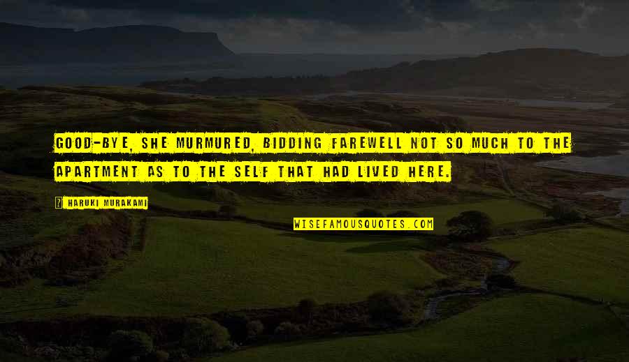 The Farewell Quotes By Haruki Murakami: Good-bye, she murmured, bidding farewell not so much