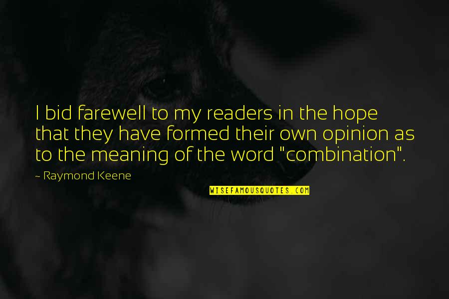The Farewell Quotes By Raymond Keene: I bid farewell to my readers in the The Farewell Quotes By Raymond Keene: I bid farewell to my readers in the