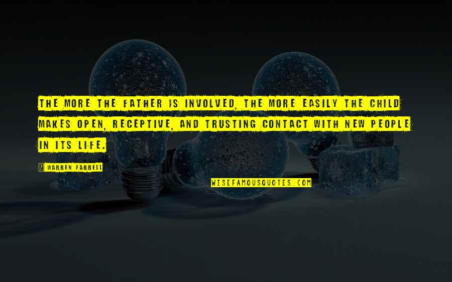 The Father Of My Child Quotes By Warren Farrell: The more the father is involved, the more The Father Of My Child Quotes By Warren Farrell: The more the father is involved, the more
