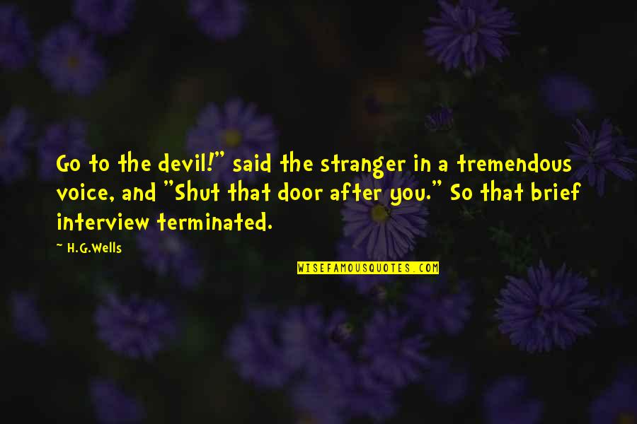 The Fault In Our Stars Amsterdam Dinner Quotes By H.G.Wells: Go to the devil!" said the stranger in