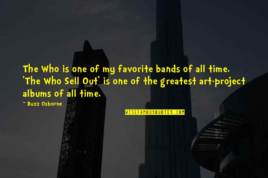 The Favorite Quotes By Buzz Osborne: The Who is one of my favorite bands