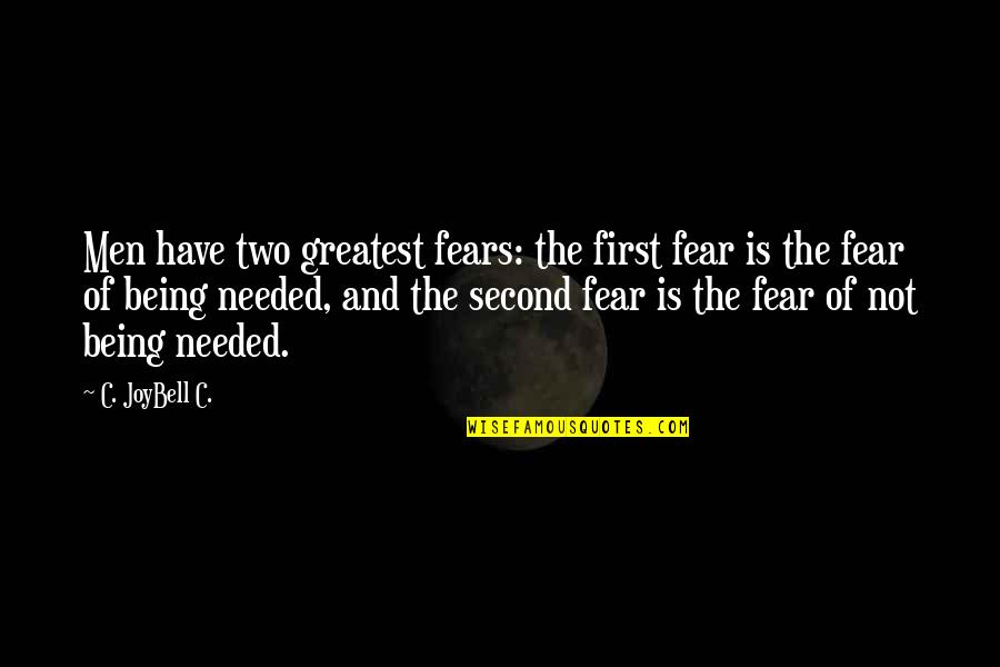 The Fears Of Man Quotes By C. JoyBell C.: Men have two greatest fears: the first fear