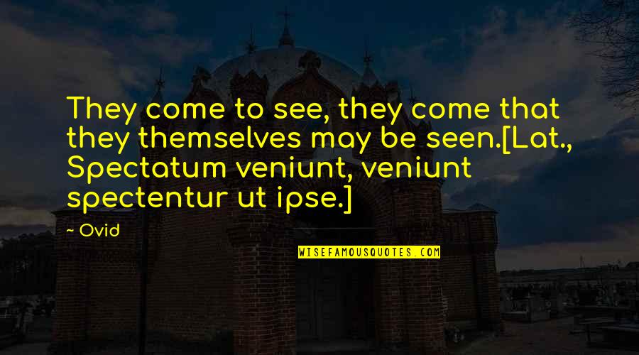 The Federalist Papers Important Quotes By Ovid: They come to see, they come that they