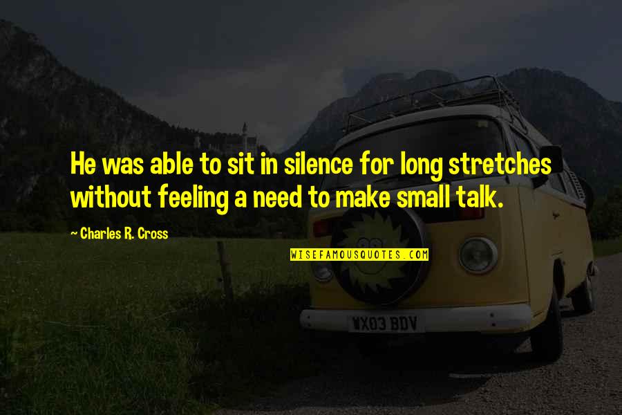 The Feeling Of Music Quotes By Charles R. Cross: He was able to sit in silence for