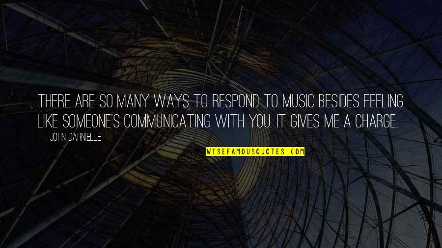 The Feeling Of Music Quotes By John Darnielle: There are so many ways to respond to