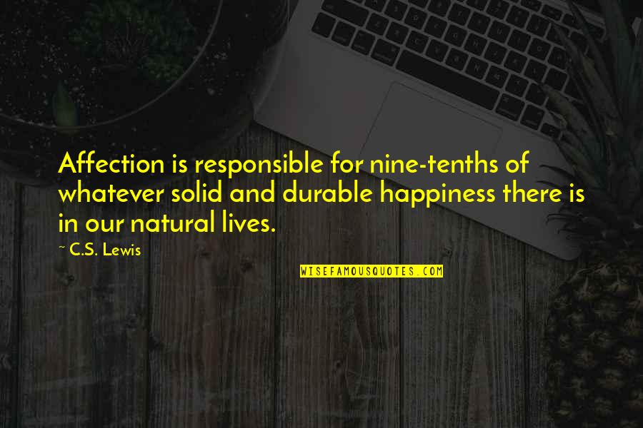 The Female Eunuch Quotes By C.S. Lewis: Affection is responsible for nine-tenths of whatever solid