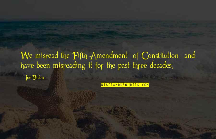 The Fifth Amendment Quotes By Joe Biden: We misread the Fifth Amendment [of Constitution] and