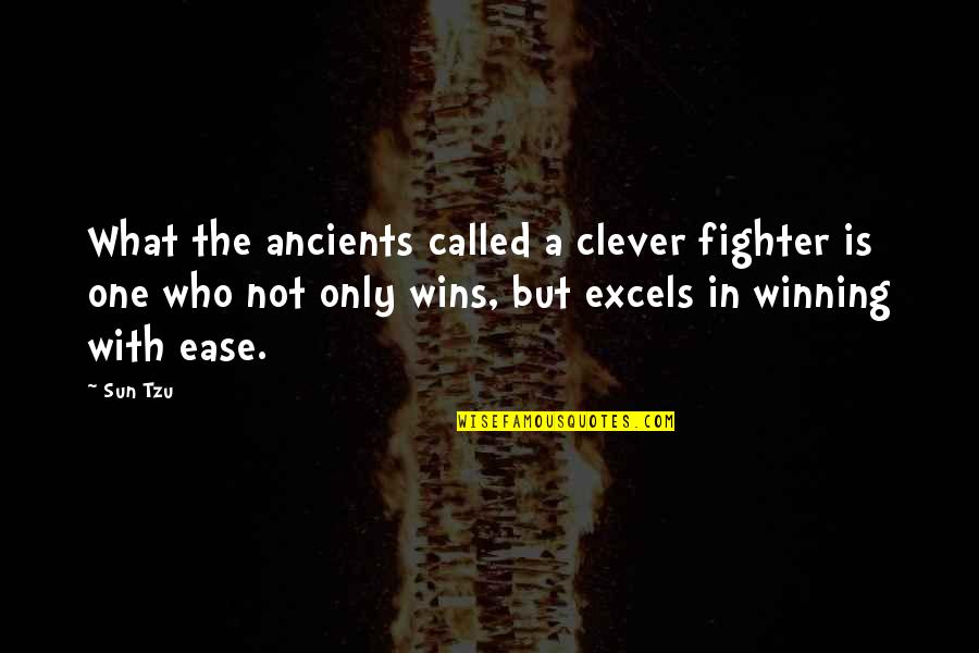 The Fighter Quotes By Sun Tzu: What the ancients called a clever fighter is