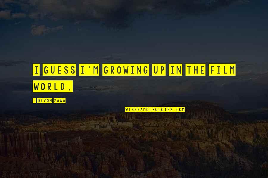 The Film Up Quotes By Devon Sawa: I guess I'm growing up in the film The Film Up Quotes By Devon Sawa: I guess I'm growing up in the film