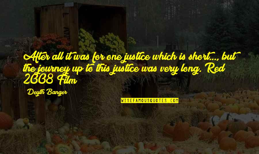 The Film Up Quotes By Deyth Banger: After all it was for one justice which