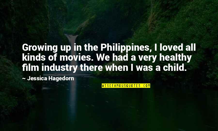 The Film Up Quotes By Jessica Hagedorn: Growing up in the Philippines, I loved all