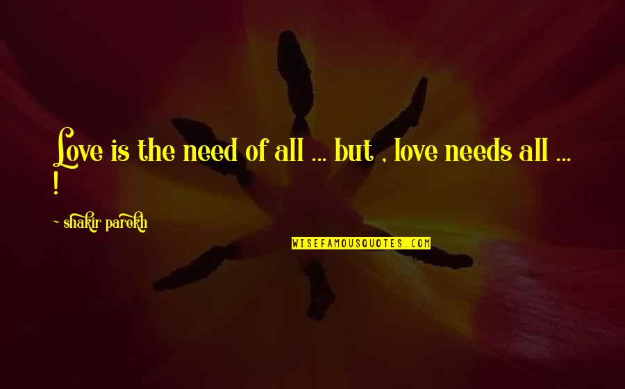 The Firm Remake Quotes By Shakir Parekh: Love is the need of all ... but