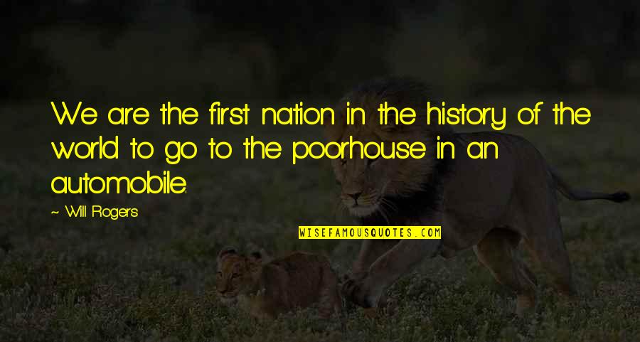 The First Automobile Quotes By Will Rogers: We are the first nation in the history
