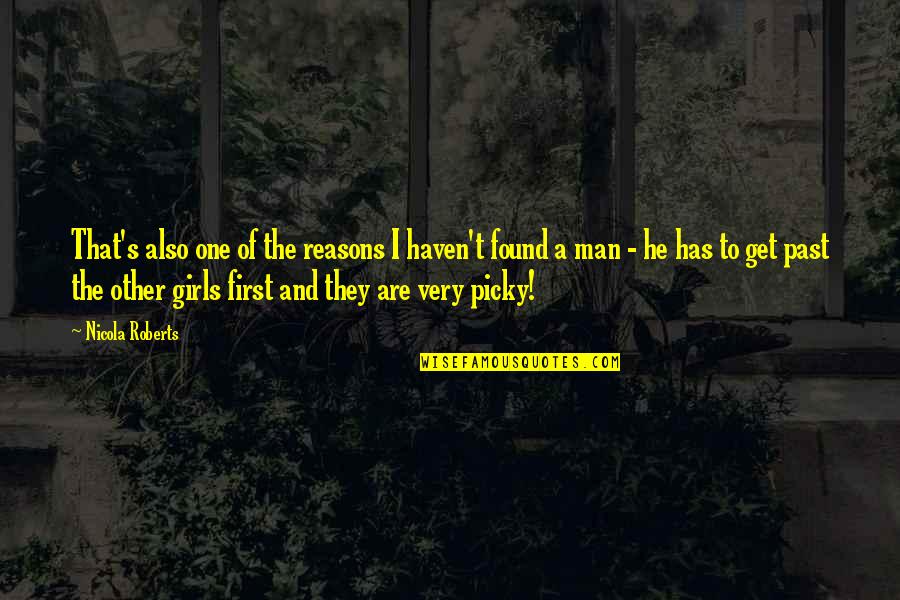 The First Girl Quotes By Nicola Roberts: That's also one of the reasons I haven't The First Girl Quotes By Nicola Roberts: That's also one of the reasons I haven't