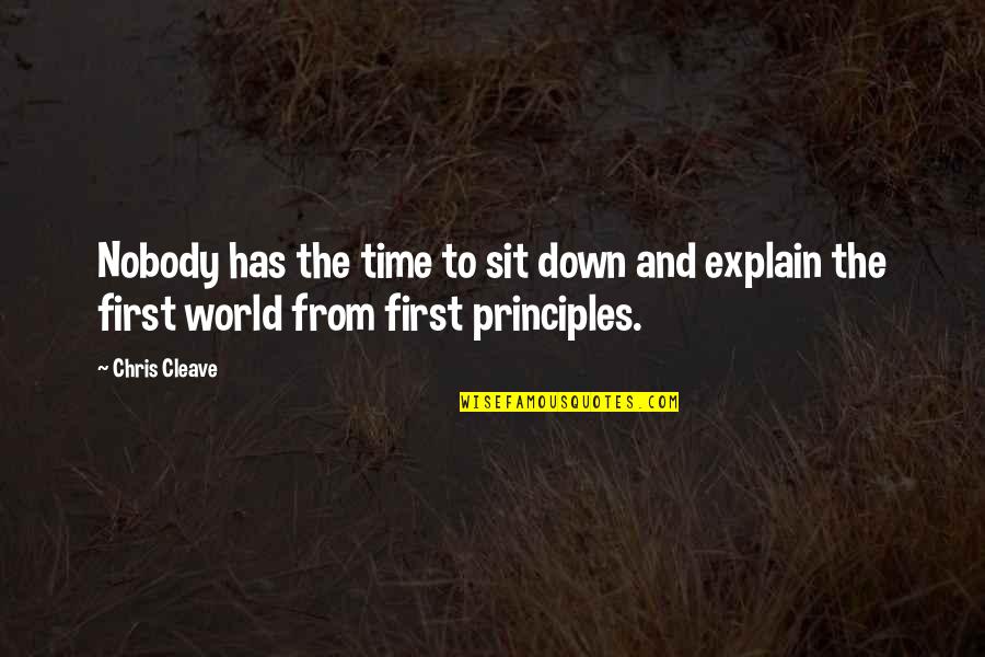 The First Time Quotes By Chris Cleave: Nobody has the time to sit down and