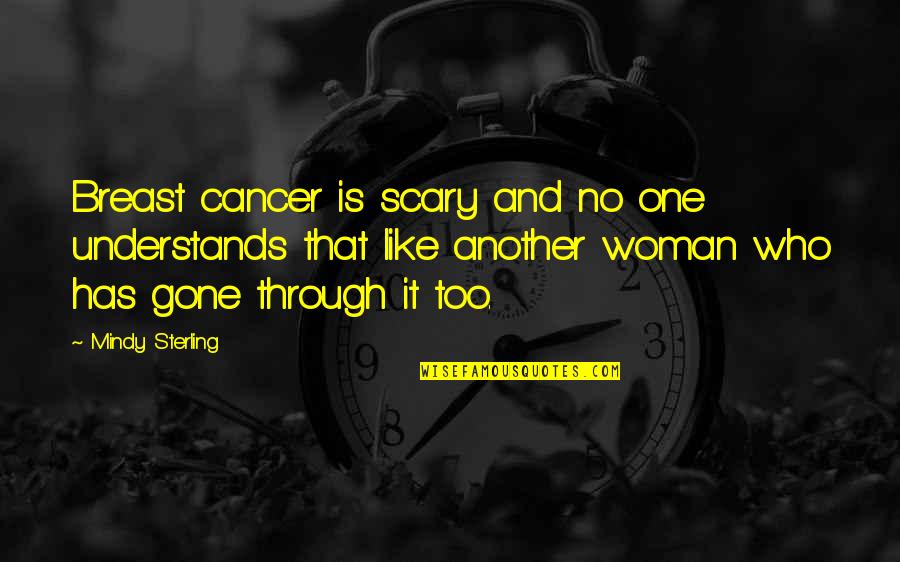 The Five Heartbeats Movie Quotes By Mindy Sterling: Breast cancer is scary and no one understands The Five Heartbeats Movie Quotes By Mindy Sterling: Breast cancer is scary and no one understands