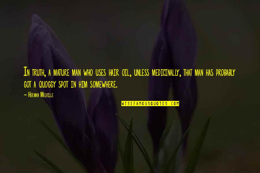 The Five Rings Quotes By Herman Melville: In truth, a mature man who uses hair The Five Rings Quotes By Herman Melville: In truth, a mature man who uses hair