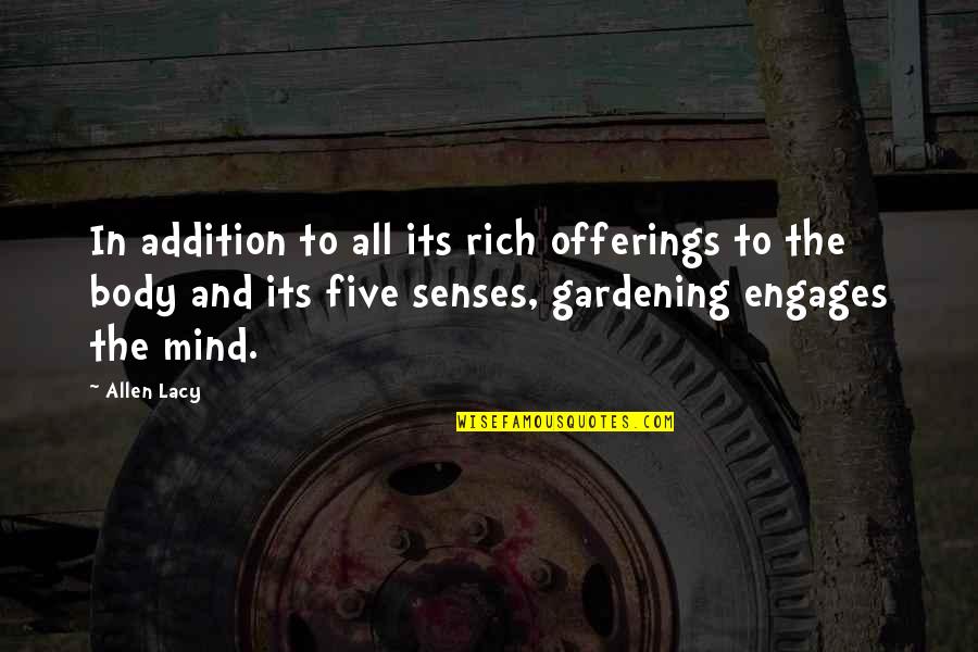The Five Senses Quotes By Allen Lacy: In addition to all its rich offerings to The Five Senses Quotes By Allen Lacy: In addition to all its rich offerings to