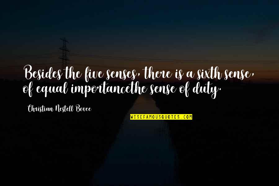 The Five Senses Quotes By Christian Nestell Bovee: Besides the five senses, there is a sixth The Five Senses Quotes By Christian Nestell Bovee: Besides the five senses, there is a sixth