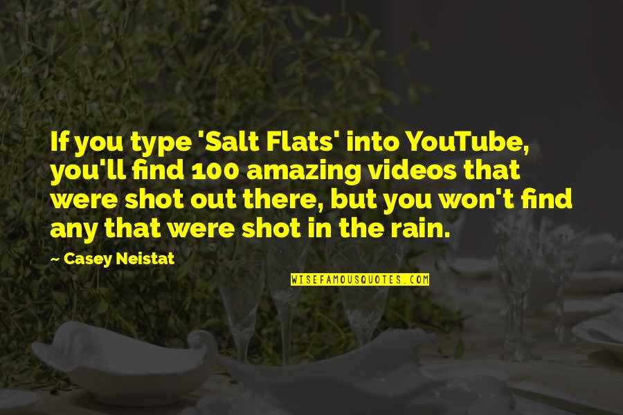 The Flats Quotes By Casey Neistat: If you type 'Salt Flats' into YouTube, you'll