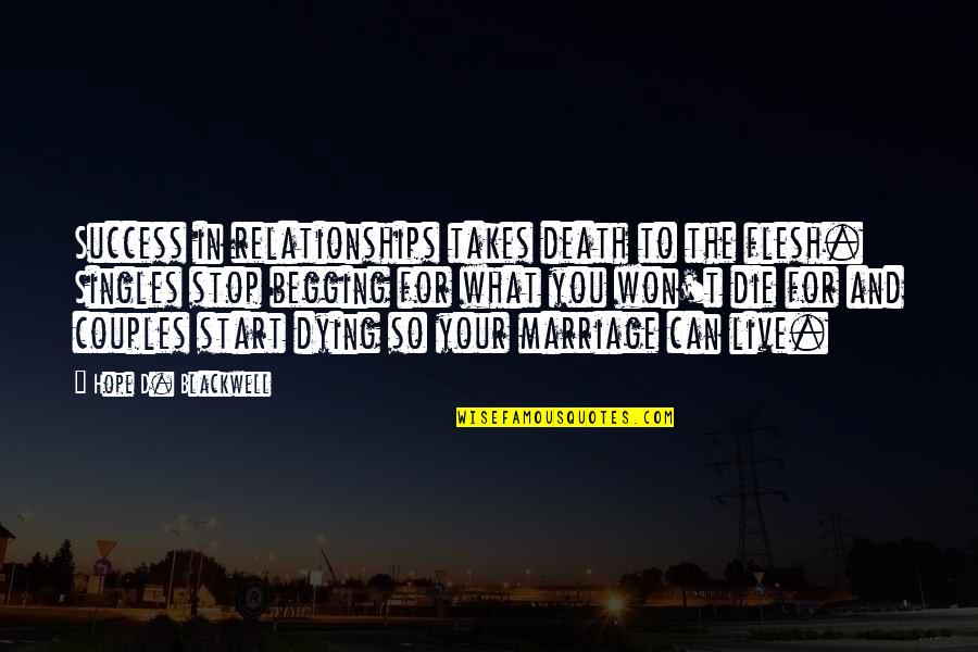 The Flesh Quotes By Hope D. Blackwell: Success in relationships takes death to the flesh.