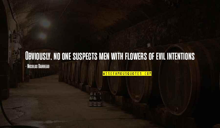 The Flowers Of Evil Quotes By Nicolas Barreau: Obviously, no one suspects men with flowers of
