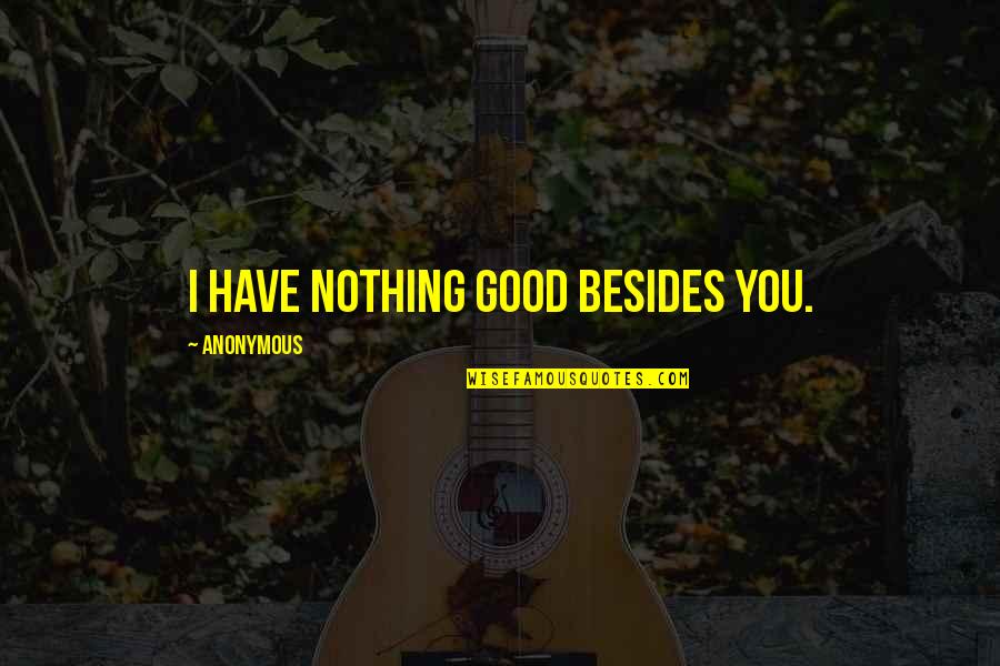 The Fosters Stef And Lena Quotes By Anonymous: I have nothing good besides You.
