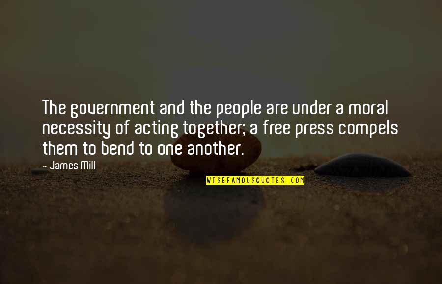 The Free Press Quotes By James Mill: The government and the people are under a The Free Press Quotes By James Mill: The government and the people are under a
