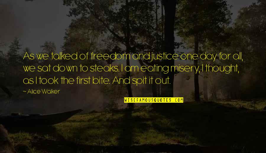 The Freedom Of Thought Quotes By Alice Walker: As we talked of freedom and justice one