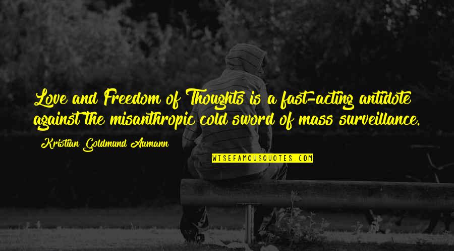 The Freedom Of Thought Quotes By Kristian Goldmund Aumann: Love and Freedom of Thoughts is a fast-acting