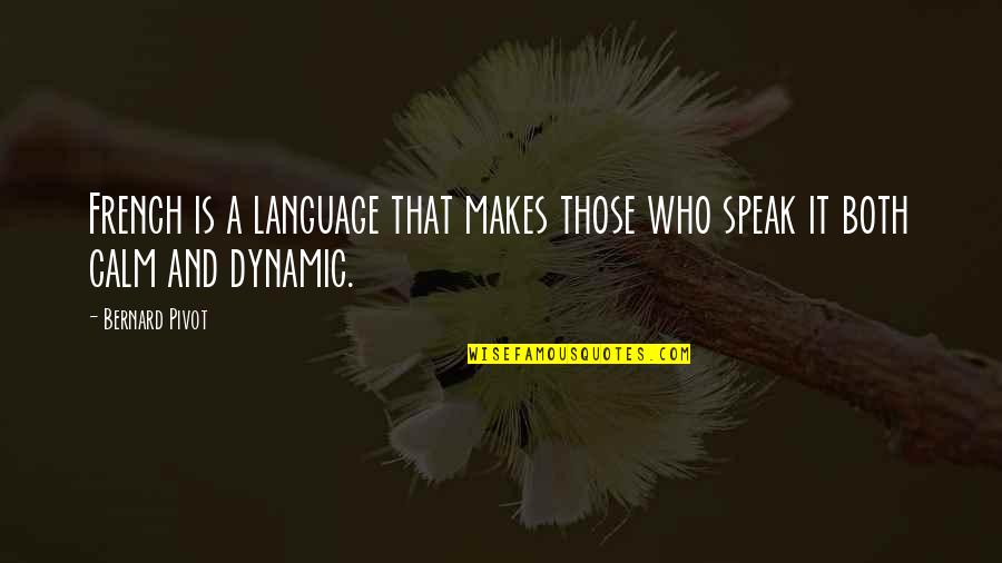 The French Language Quotes By Bernard Pivot: French is a language that makes those who