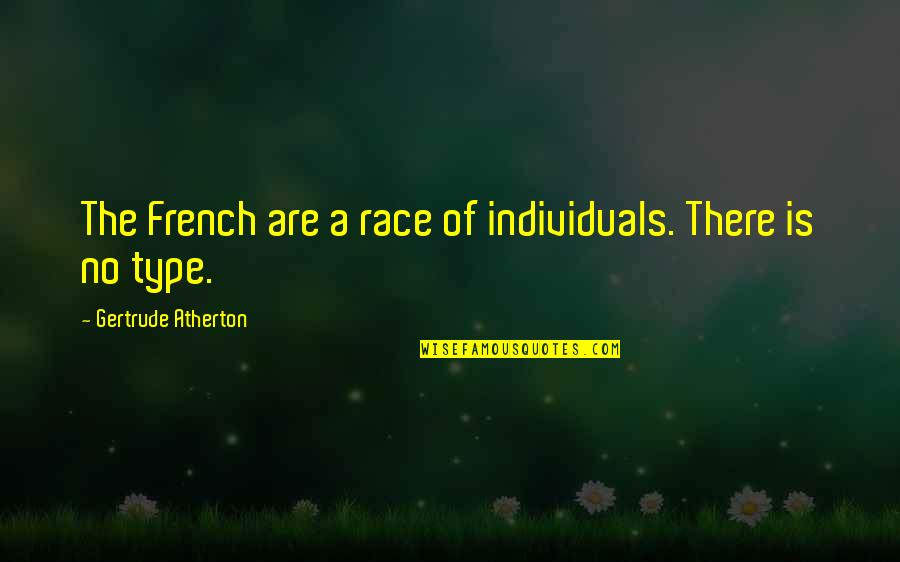 The French Quotes By Gertrude Atherton: The French are a race of individuals. There