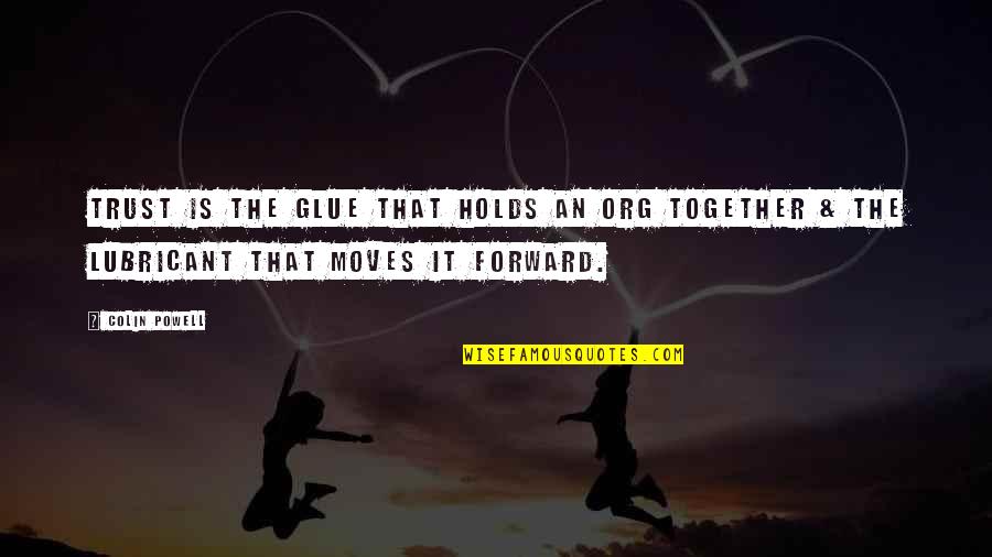 The Full Moon And Love Quotes By Colin Powell: Trust is the glue that holds an org