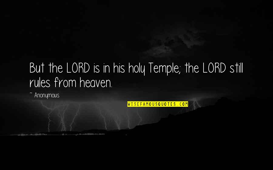 The Future Being Unknown Quotes By Anonymous: But the LORD is in his holy Temple;