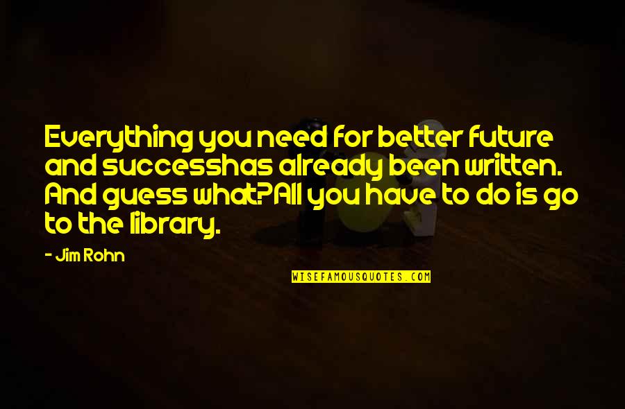 The Future Success Quotes By Jim Rohn: Everything you need for better future and successhas