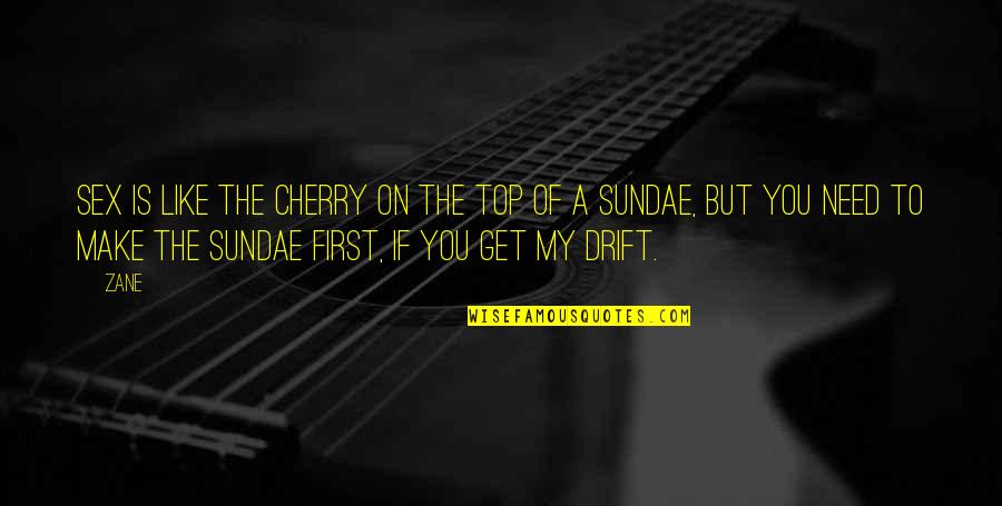 The G Spot Quotes By Zane: Sex is like the cherry on the top