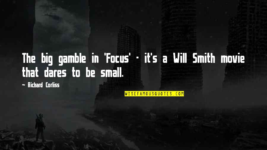 The Gamble Quotes By Richard Corliss: The big gamble in 'Focus' - it's a