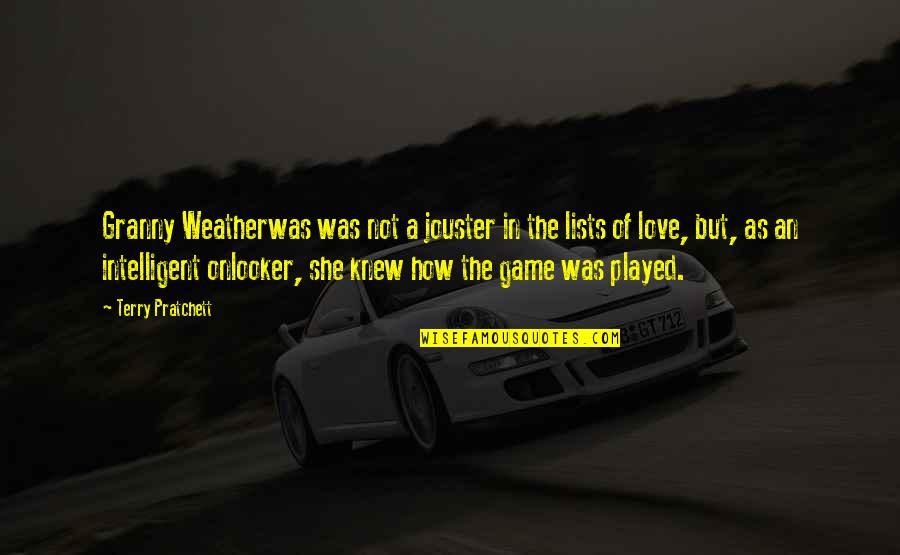 The Game Of Love Quotes By Terry Pratchett: Granny Weatherwas was not a jouster in the