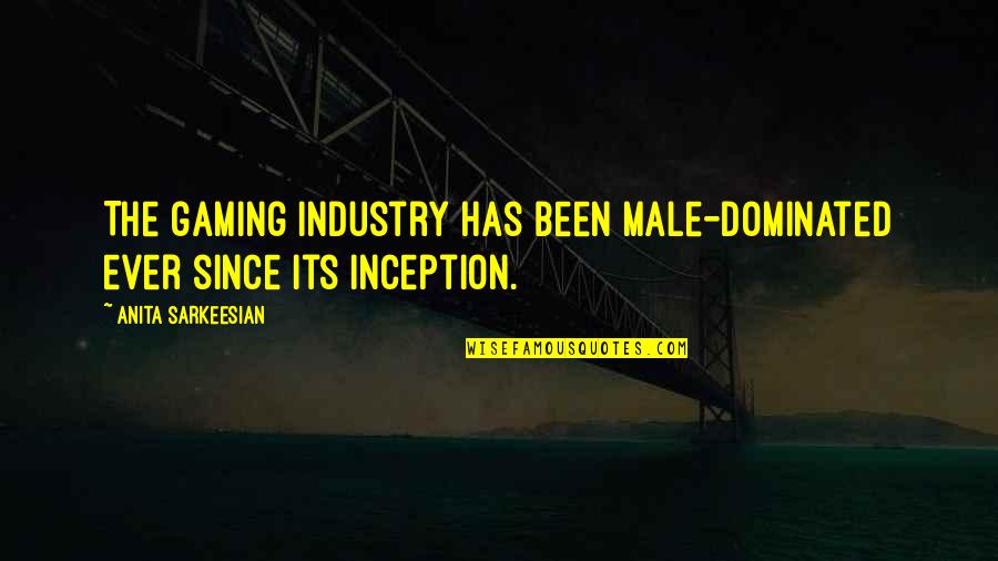 The Gaming Industry Quotes By Anita Sarkeesian: The gaming industry has been male-dominated ever since The Gaming Industry Quotes By Anita Sarkeesian: The gaming industry has been male-dominated ever since
