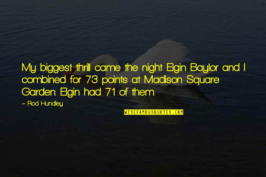 The Garden Quotes By Rod Hundley: My biggest thrill came the night Elgin Baylor
