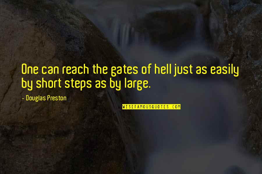 The Gates Of Hell Quotes By Douglas Preston: One can reach the gates of hell just