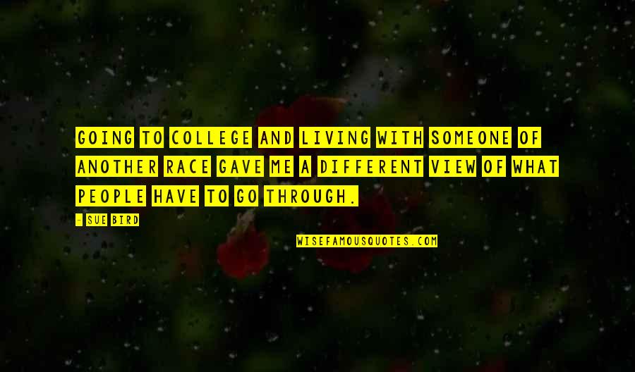 The Gender Knot Quotes By Sue Bird: Going to college and living with someone of