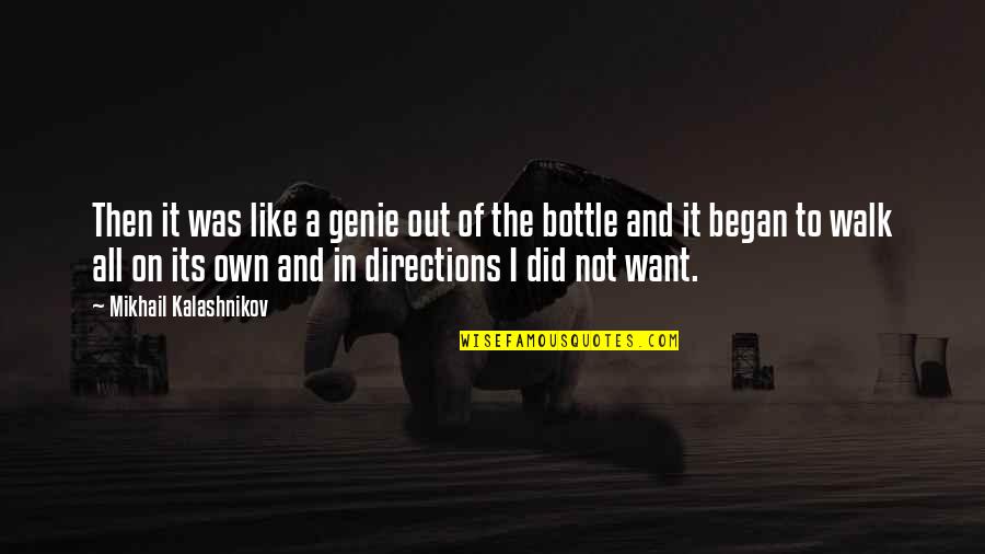 The Genie Quotes By Mikhail Kalashnikov: Then it was like a genie out of The Genie Quotes By Mikhail Kalashnikov: Then it was like a genie out of