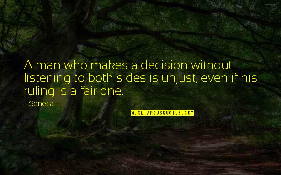 The Ghetto In Night Quotes By Seneca.: A man who makes a decision without listening