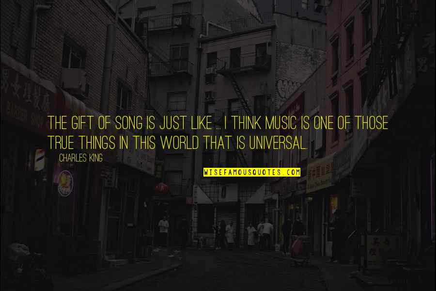 The Gift Of Music Quotes By Charles King: The gift of song is just like ...