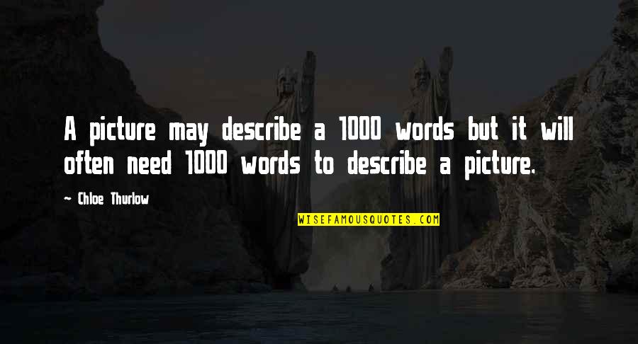 The Gift Of Words Quotes By Chloe Thurlow: A picture may describe a 1000 words but